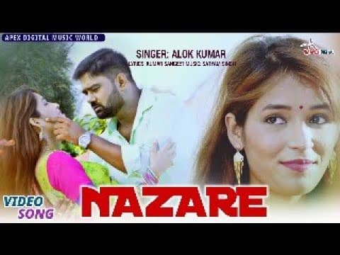 Nazare- || Alok Kumar || New Song || Apex Digital World Orignal official YouTube thumbnail