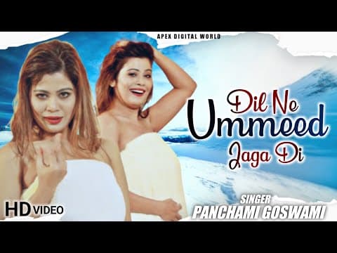 Dil Ne Ummeed Jaga Di ! Panchami Goswami || New Song || Hindi song official YouTube thumbnail