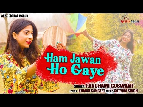 Ham Jawaan Ho Gaye - - Panchami Goswami ! Kumar Sangeet ! Latest Video ! official YouTube thumbnail