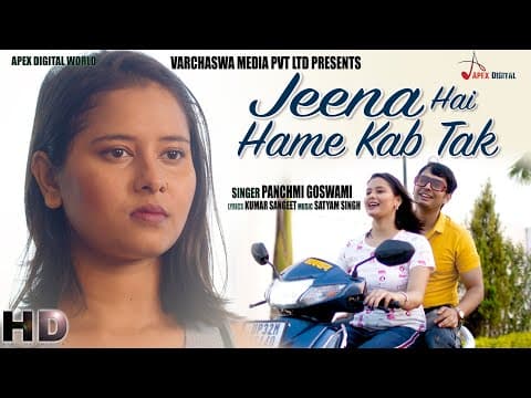 Jeena Hai Hame Kab Tak- - @panchamigoswami || New Song || Apex Digital World orignal official YouTube thumbnail