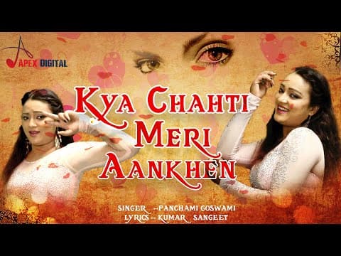 Kya Chahti Meri Aankhen- - Panchami Goswami || Kumar Sangeet || Asha Bhusal official YouTube thumbnail